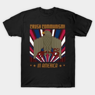 Crush Communism in America Pro USA Poster Version 1 T-Shirt